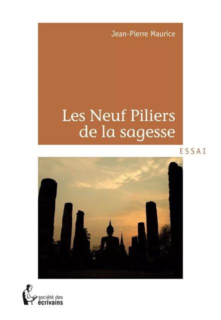 Les Neuf Piliers de la sagesse - Jean-Pierre Maurice - Société des écrivains