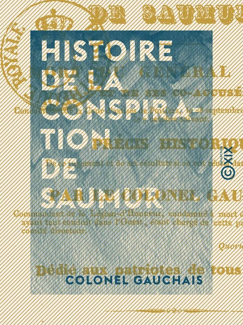 Histoire de la conspiration de Saumur - Mort du général Berton et de ses co-accusés - Colonel Gauchais - Collection XIX