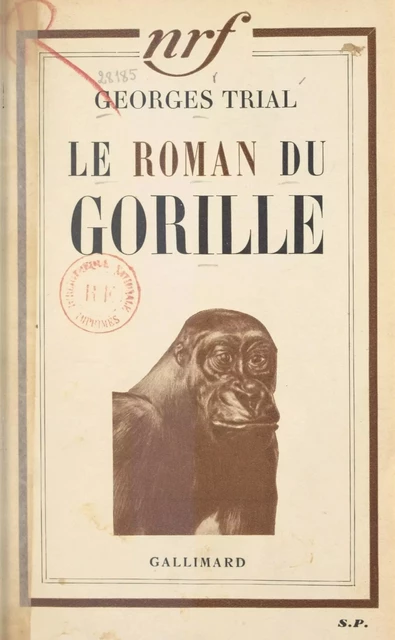 Le roman du gorille - Georges Trial - Gallimard (réédition numérique FeniXX)