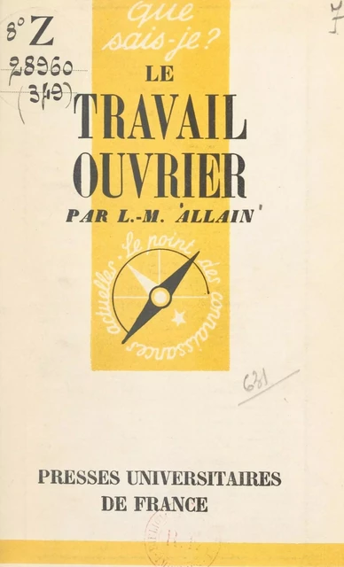 Le travail ouvrier - L.-M. Allain - (Presses universitaires de France) réédition numérique FeniXX