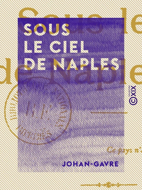 Sous le ciel de Naples -  Johan-Gavre - Collection XIX