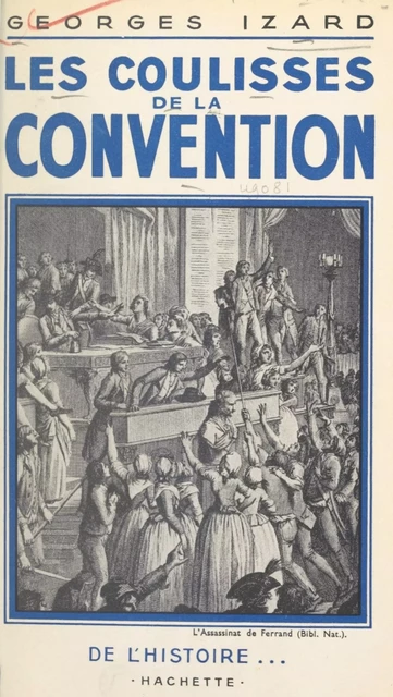 Les coulisses de la Convention - Georges Izard - (Hachette) réédition numérique FeniXX