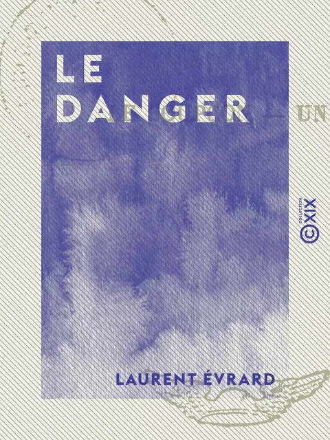 Le Danger - Laurent Évrard - Collection XIX