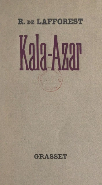 Kala-Azar - Roger de Lafforest - (Grasset) réédition numérique FeniXX