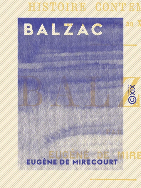 Balzac - Eugène de Mirecourt - Collection XIX