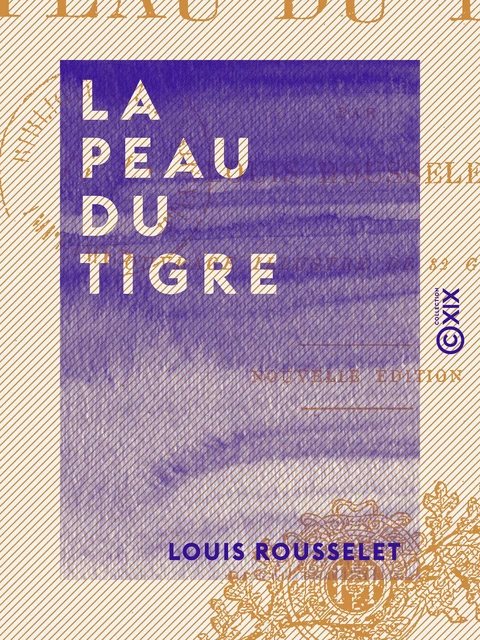 La Peau du tigre - Louis Rousselet - Collection XIX