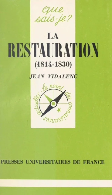 La Restauration, 1814-1830 - Jean Vidalenc - (Presses universitaires de France) réédition numérique FeniXX