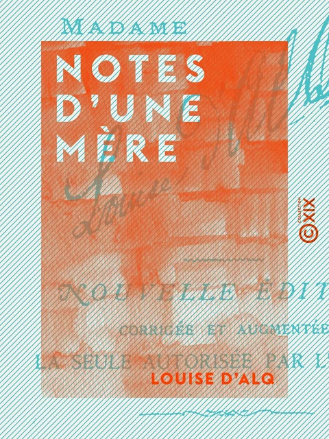 Notes d'une mère - Louise d' Alq - Collection XIX