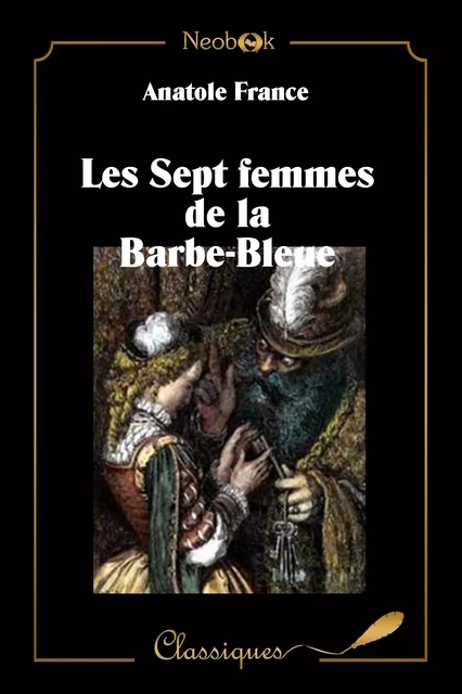 Les Sept femmes de la Barbe-bleue - Anatole France - NeoBook