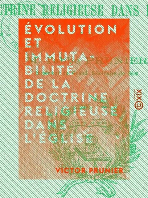 Évolution et immutabilité de la doctrine religieuse dans l'Église - Victor Prunier - Collection XIX