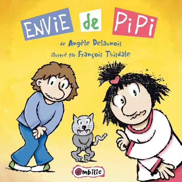 Envie de pipi - Angèle Delaunois - Éditions de l'Isatis