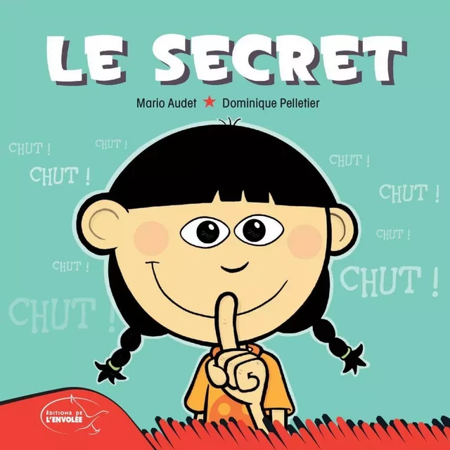 Le secret - Mario Audet - Éditions de l’Envolée