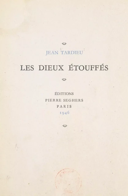 Les dieux étouffés - Jean Tardieu - (Seghers) réédition numérique FeniXX