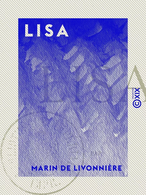 Lisa - Marin de Livonnière - Collection XIX