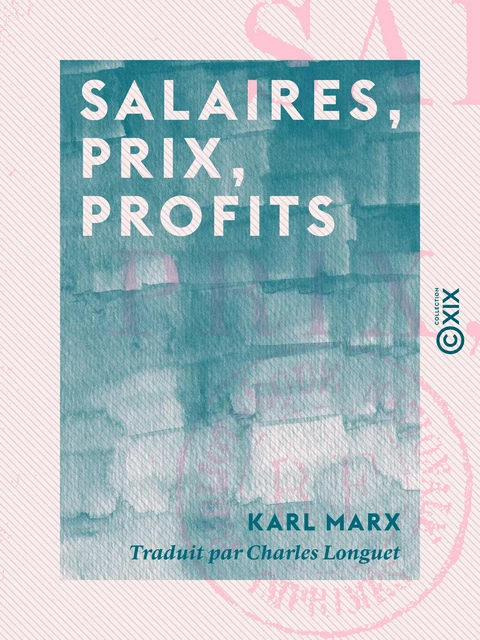 Salaires, prix, profits - Karl Marx - Collection XIX