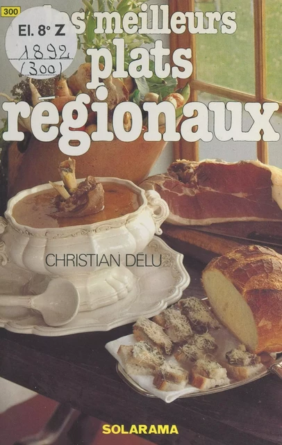 Les meilleurs plats régionaux - Christian Délu - (Solar) réédition numérique FeniXX