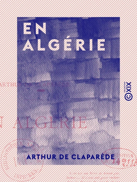 En Algérie - Arthur de Claparède - Collection XIX