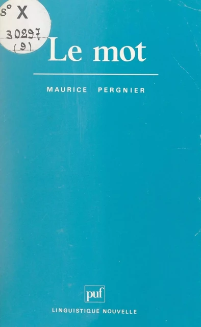 Le mot - Maurice Pergnier - (Presses universitaires de France) réédition numérique FeniXX