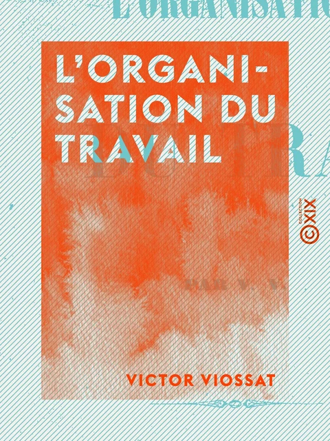 L'Organisation du travail - Victor Viossat - Collection XIX