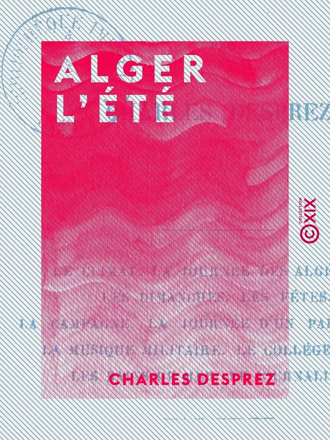 Alger l'été - Charles Desprez - Collection XIX