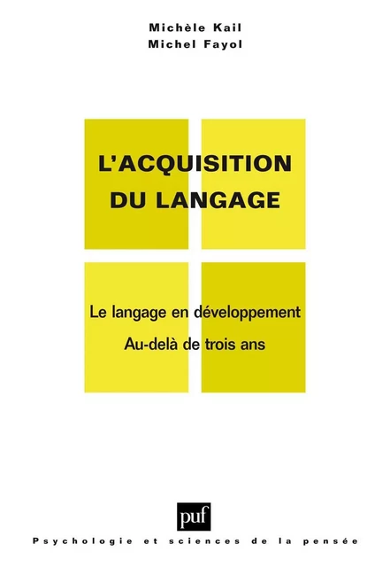 L'acquisition du langage. Volume II - Michèle Kail, Michel Fayol - Humensis