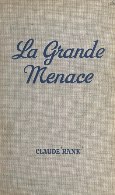 La grande menace - Claude Rank - (Fleuve Éditions) réédition numérique FeniXX