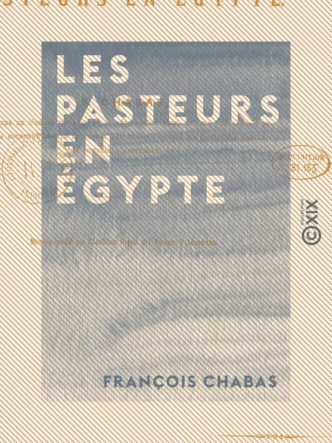 Les Pasteurs en Égypte - François Chabas - Collection XIX