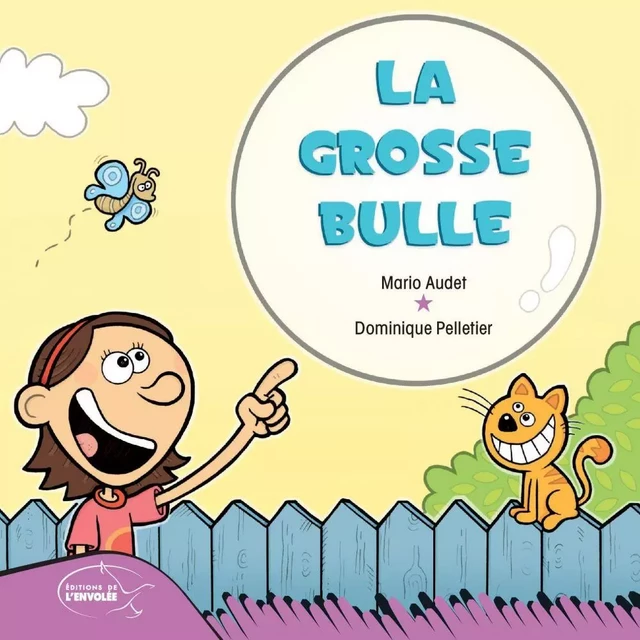 La grosse bulle - Mario Audet - Éditions de l’Envolée