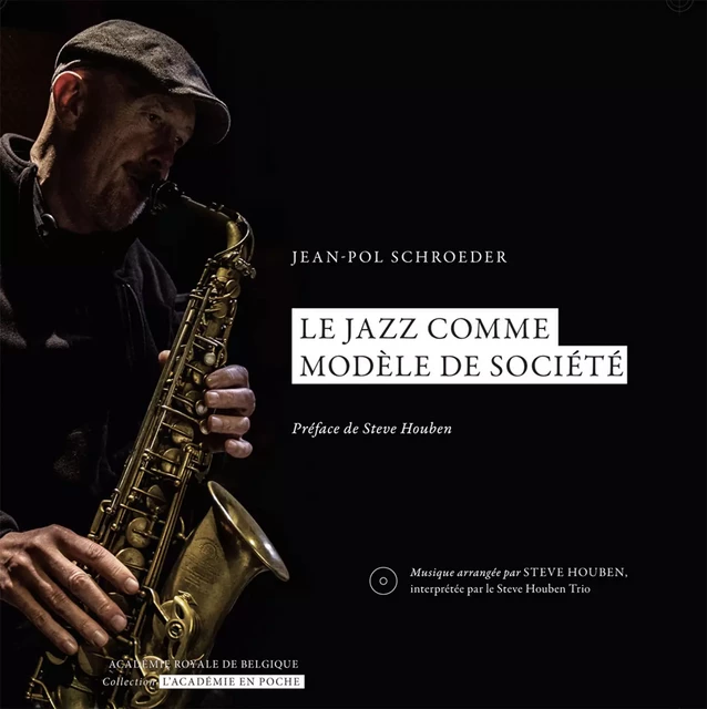 Le jazz comme modèle de société - Jean-Pol Schroeder, Steve Houben - Académie royale de Belgique