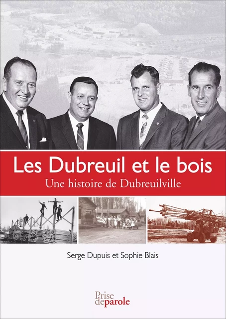 Les Dubreuil et le bois - Serge Dupuis, Sophie Blais - Éditions Prise de parole