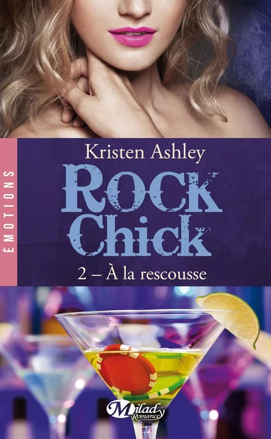 Rock Chick, T2 : À la rescousse - Kristen Ashley - Milady