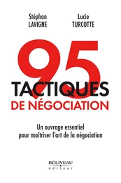 95 tactiques de négociation : Un ouvrage essentiel pour maîtriser l'art de la négociation