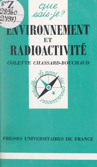 Environnement et radioactivité - Colette Chassard-Bouchaud - (Presses universitaires de France) réédition numérique FeniXX