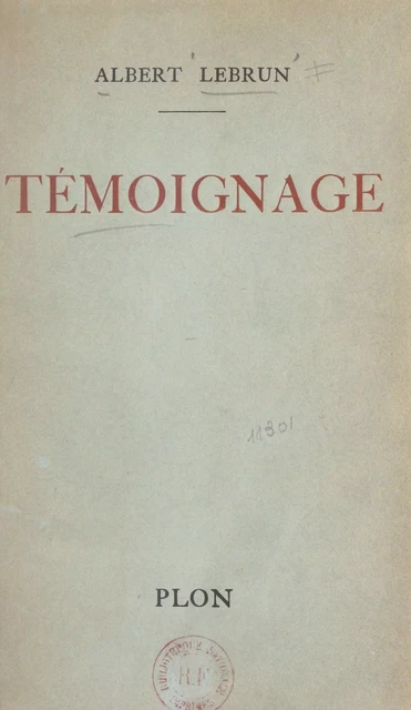 Témoignage - Albert Lebrun - (Plon) réédition numérique FeniXX