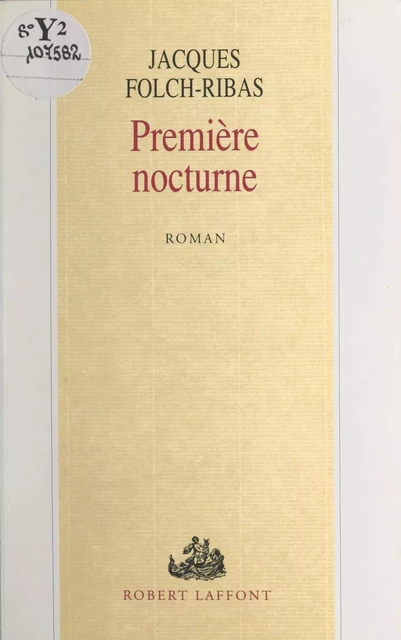 Première nocturne - Jacques Folch-Ribas - (Robert Laffont) réédition numérique FeniXX