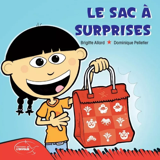 Le sac à surprises - Brigitte Allard - Éditions de l’Envolée