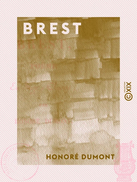 Brest - Poème en seize chants - Honoré Dumont - Collection XIX