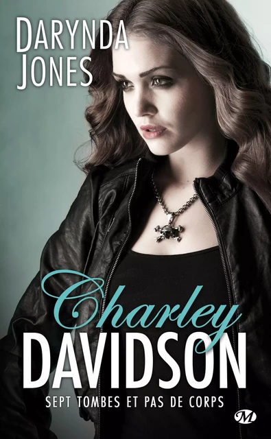 Charley Davidson, T7 : Sept tombes et pas de corps - Darynda Jones - Milady