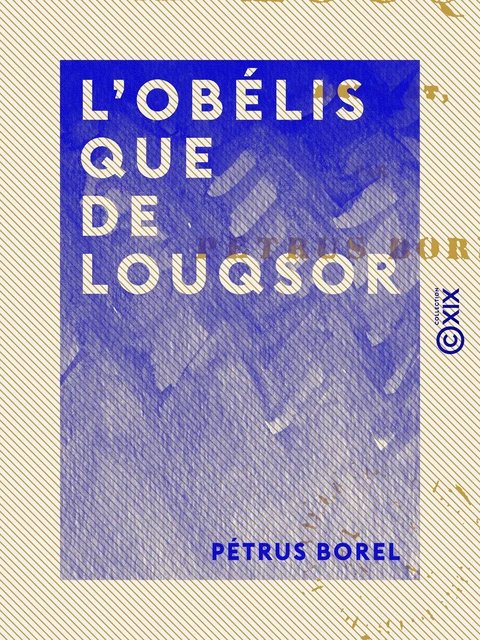 L'Obélisque de Louqsor - Pamphlet - Pétrus Borel - Collection XIX