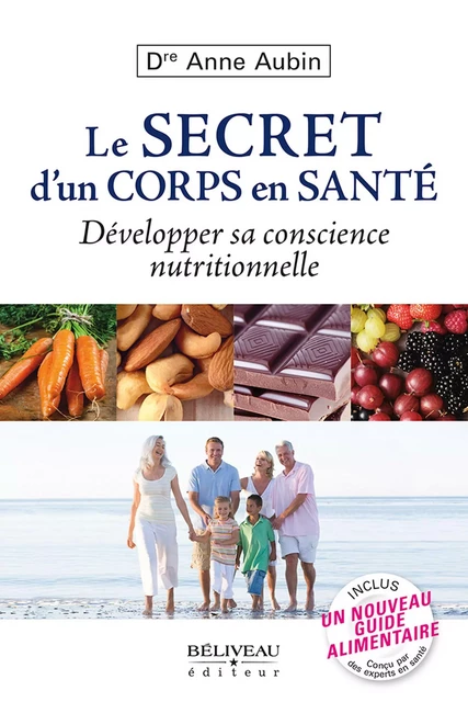 Le secret d'un corps en santé : Développer sa conscience nutritionnelle -  Anne Aubin - Béliveau Éditeur