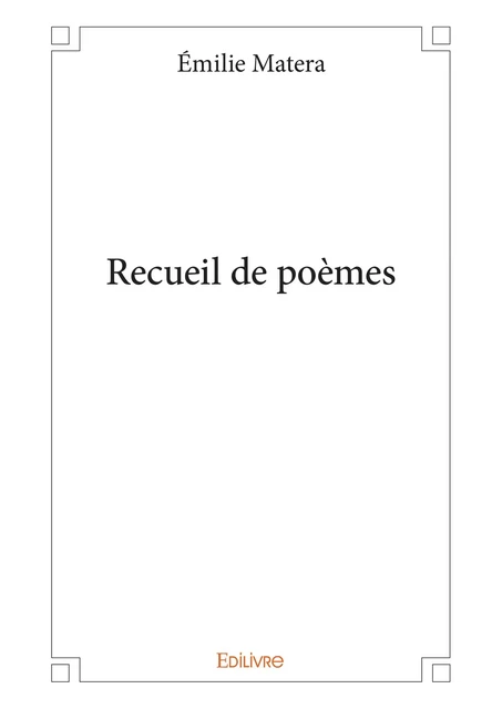 Recueil de poèmes - Émilie Matera - Editions Edilivre