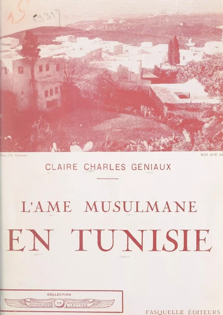 L'âme musulmane en Tunisie - Claire-Charles Géniaux - (Grasset) réédition numérique FeniXX