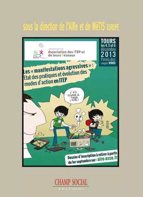 Les manifestations agressives : état des pratiques et évolution des modes d'action en ITEP - Association Aire - Champ social Editions