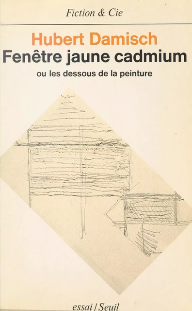 Fenêtre jaune cadmium - Hubert Damisch - Seuil (réédition numérique FeniXX)