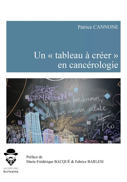 Un « tableau à créer » en cancérologie - Patrice Cannone - Société des écrivains