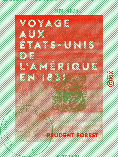 Voyage aux États-Unis de l'Amérique en 1831 - Prudent Forest - Collection XIX