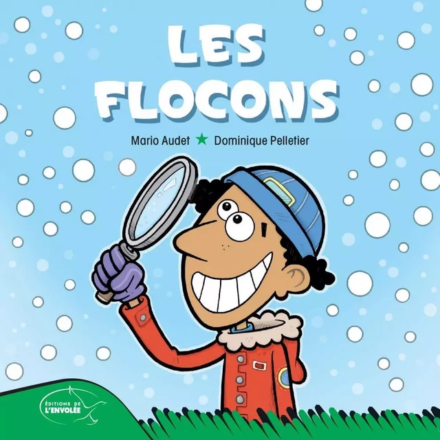 Les flocons - Mario Audet - Éditions de l’Envolée