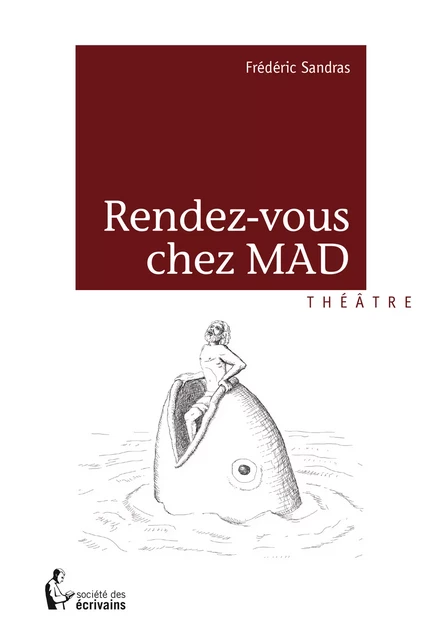 Rendez-vous chez MAD - Frédéric Sandras - Société des écrivains