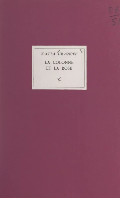 La colonne et la rose - Katia Granoff - (Seghers) réédition numérique FeniXX