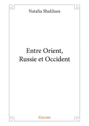 Entre Orient, Russie et Occident